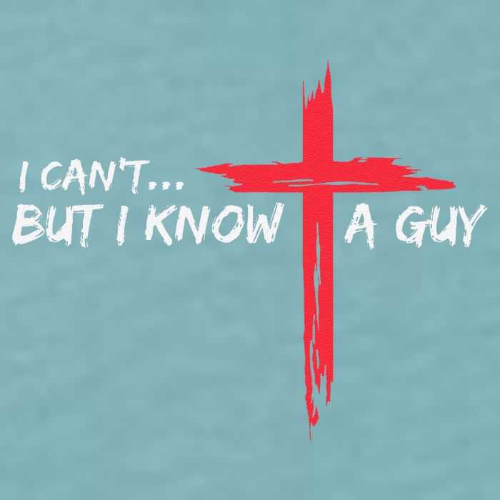 I CanT But I Know A Guy Jesus Cross Funny Christian Sueded Cloud Jersey T-Shirt