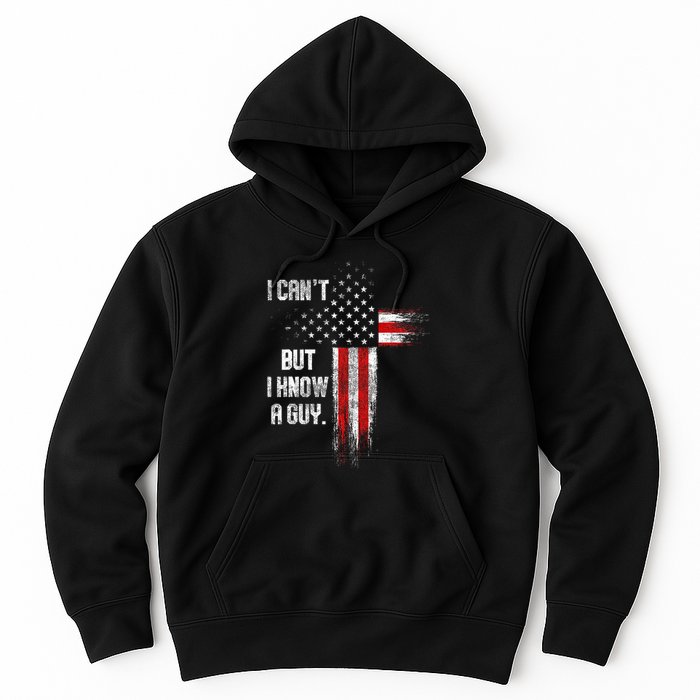 I Cant But I Know A Guy Jesus Cross Christian Believer Hoodie