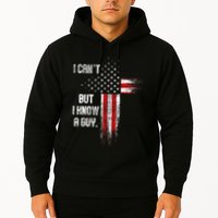 I Cant But I Know A Guy Jesus Cross Christian Believer Hoodie