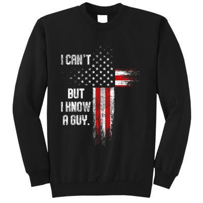 I Cant But I Know A Guy Jesus Cross Christian Believer Sweatshirt