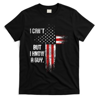 I Cant But I Know A Guy Jesus Cross Christian Believer T-Shirt