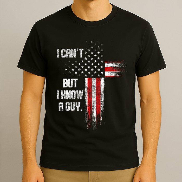I Cant But I Know A Guy Jesus Cross Christian Believer T-Shirt