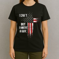 I Cant But I Know A Guy Jesus Cross Christian Believer T-Shirt