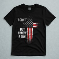 I Cant But I Know A Guy Jesus Cross Christian Believer T-Shirt