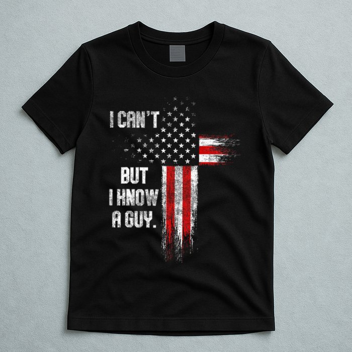I Cant But I Know A Guy Jesus Cross Christian Believer T-Shirt
