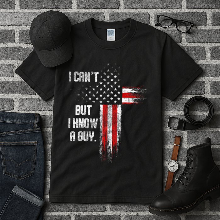 I Cant But I Know A Guy Jesus Cross Christian Believer Tall T-Shirt