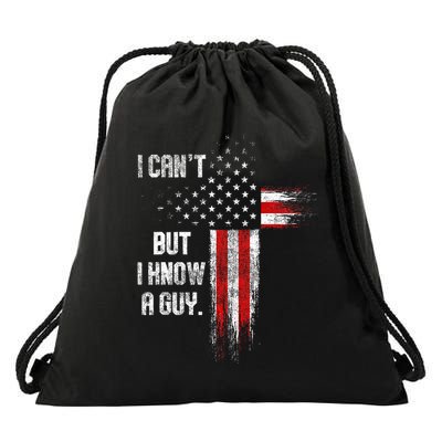 I Cant But I Know A Guy Jesus Cross Christian Believer Drawstring Bag