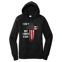 I Cant But I Know A Guy Jesus Cross Christian Believer Women's Pullover Hoodie