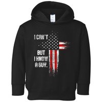 I Cant But I Know A Guy Jesus Cross Christian Believer Toddler Hoodie