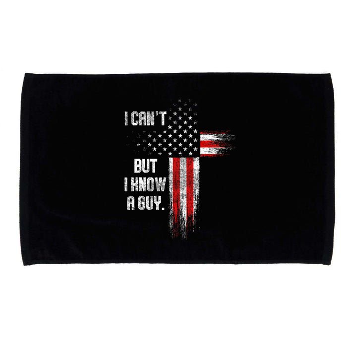 I Cant But I Know A Guy Jesus Cross Christian Believer Microfiber Hand Towel