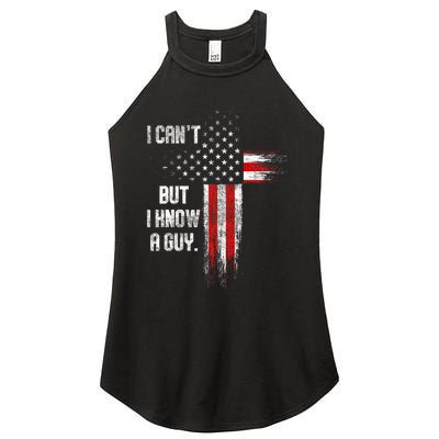 I Cant But I Know A Guy Jesus Cross Christian Believer Women's Perfect Tri Rocker Tank