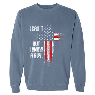 I Cant But I Know A Guy Jesus Cross Christian Believer Garment-Dyed Sweatshirt