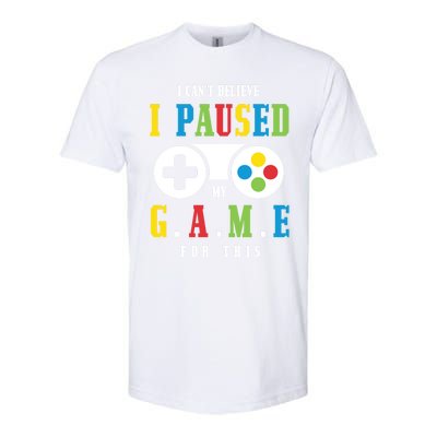 I Cant Believe I Paused My Game For This Gaming Brother Son Gift Softstyle® CVC T-Shirt