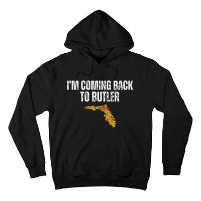 IM Coming Back To Butler Trump Fight Vote Trump President Hoodie