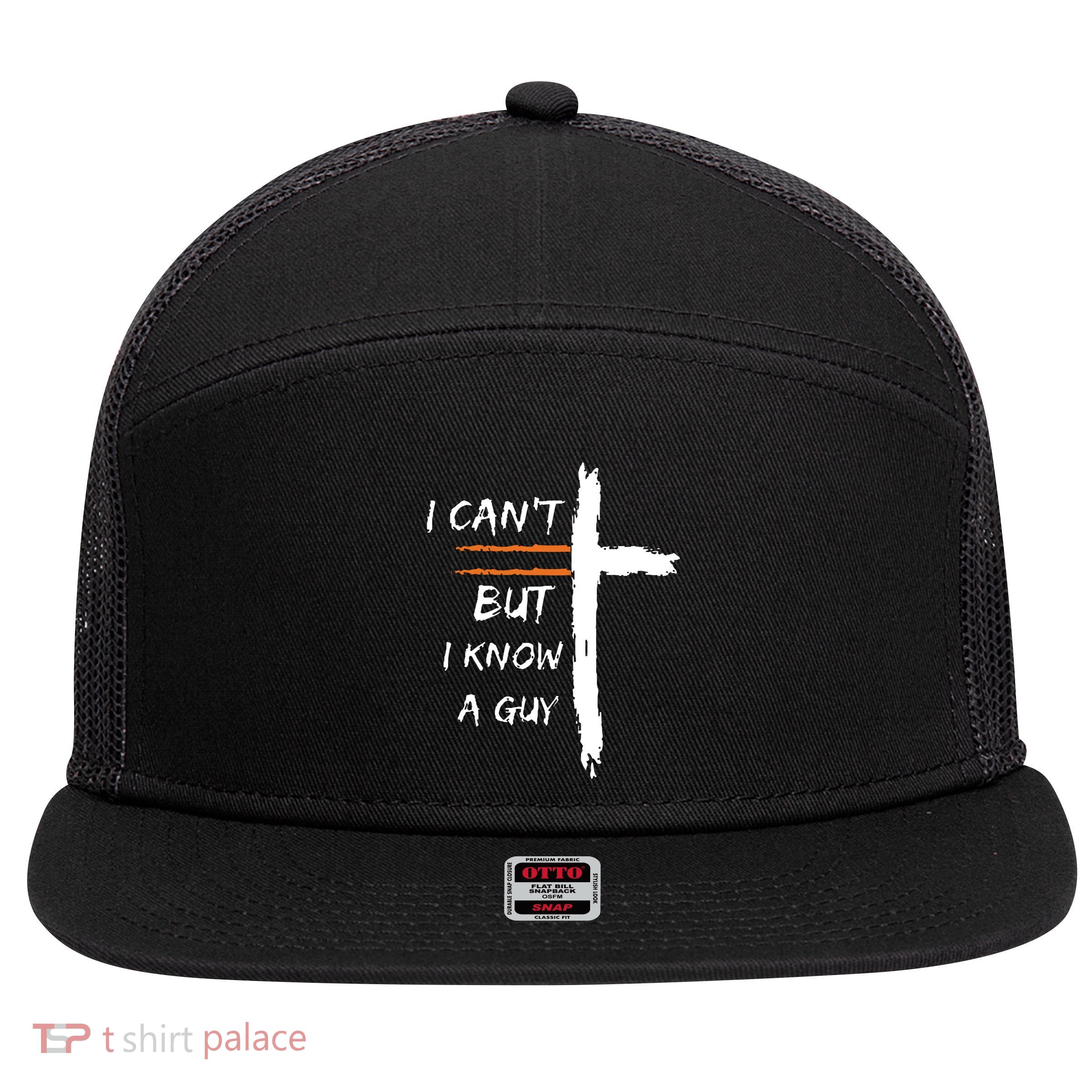I Cant But I Know A Guy Christian Faith Jesus 7 Panel Mesh Trucker Snapback Hat