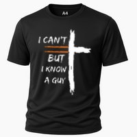 I Cant But I Know A Guy Christian Faith Jesus Cooling Performance Crew T-Shirt