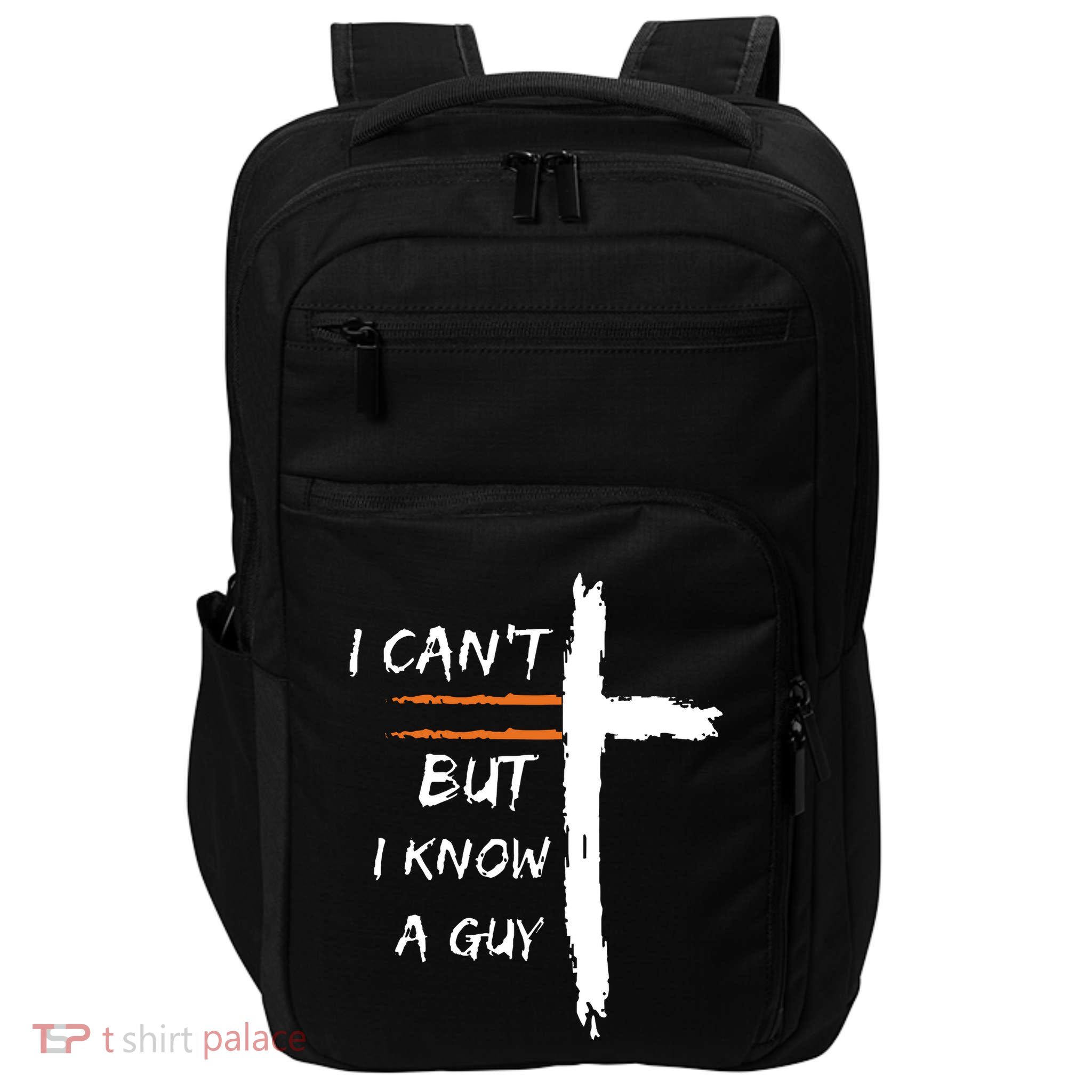 I Cant But I Know A Guy Christian Faith Jesus Impact Tech Backpack