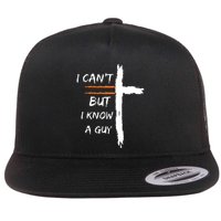 I Cant But I Know A Guy Christian Faith Jesus Flat Bill Trucker Hat