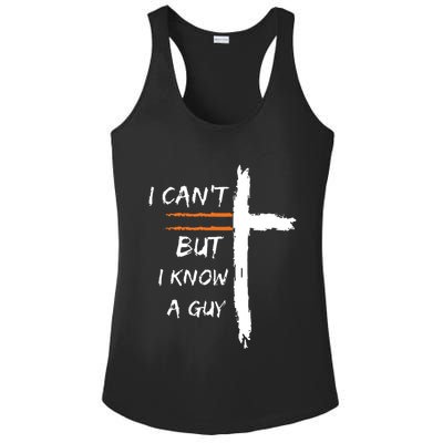 I Cant But I Know A Guy Christian Faith Jesus Ladies PosiCharge Competitor Racerback Tank