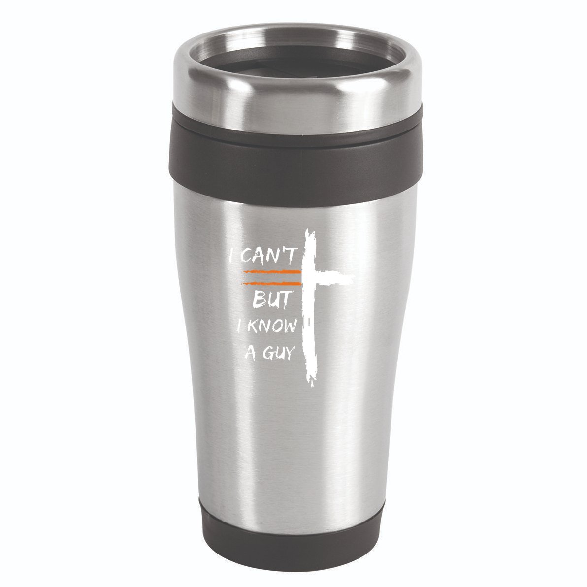I Cant But I Know A Guy Christian Faith Jesus 16oz Travel Tumbler