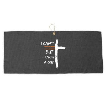 I Cant But I Know A Guy Christian Faith Jesus Large Microfiber Waffle Golf Towel