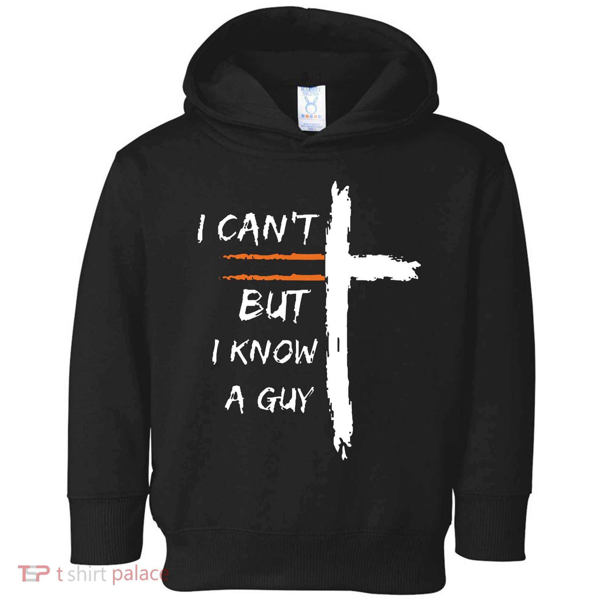 I Cant But I Know A Guy Christian Faith Jesus Toddler Hoodie