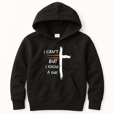 I Cant But I Know A Guy Christian Faith Jesus Kids Hoodie