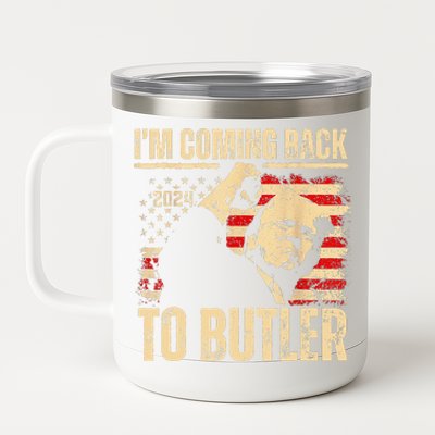 IM Coming Back To Butler Trump Fight Vote Trump President 12 oz Stainless Steel Tumbler Cup