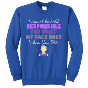 I Cannot Be Held Responsible Meaningful Gift Sweatshirt