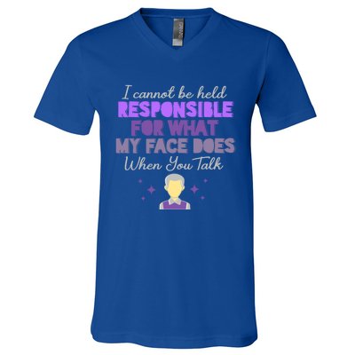 I Cannot Be Held Responsible Meaningful Gift V-Neck T-Shirt