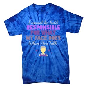 I Cannot Be Held Responsible Meaningful Gift Tie-Dye T-Shirt