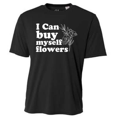 I Can Buy Myself Flowers MotivationalSelf Love Cooling Performance Crew T-Shirt