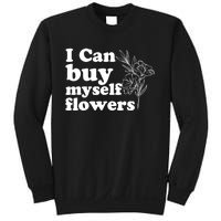 I Can Buy Myself Flowers MotivationalSelf Love Sweatshirt