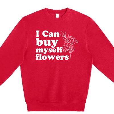 I Can Buy Myself Flowers MotivationalSelf Love Premium Crewneck Sweatshirt