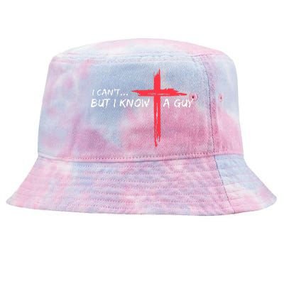 I CanT But I Know A Guy Jesus Cross Funny Christian Tie-Dyed Bucket Hat