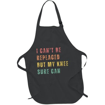 I CanT Be Replaced But My Knee Sure Can Full-Length Apron With Pockets