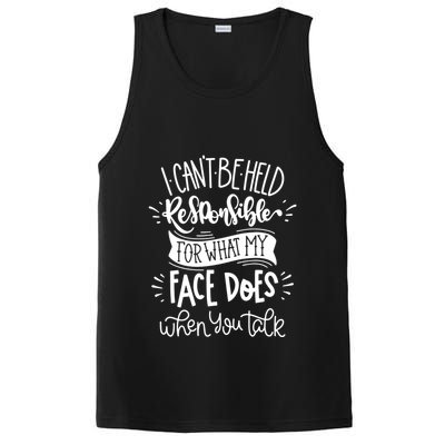 I Can't Be Held Responsible For What My Face Does Cool Gift PosiCharge Competitor Tank
