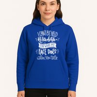 I Can't Be Held Responsible For What My Face Does Cool Gift Hoodie