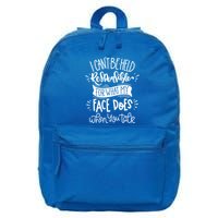I Can't Be Held Responsible For What My Face Does Cool Gift 16 in Basic Backpack