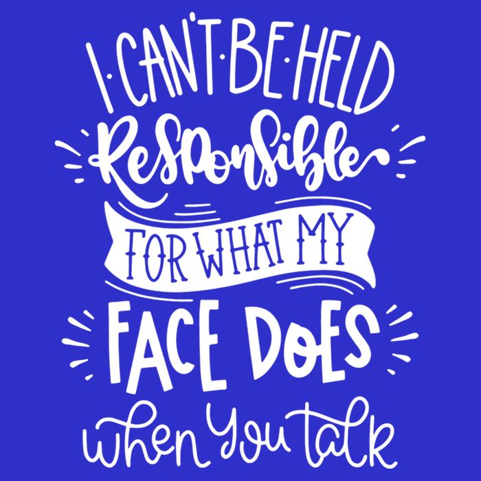 I Can't Be Held Responsible For What My Face Does Cool Gift Magnet