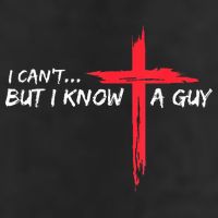 I Can't But I Know A Guy Jesus Cross Funny Christian Garment-Dyed Fleece Hoodie