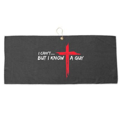 I Can't But I Know A Guy Jesus Cross Funny Christian Large Microfiber Waffle Golf Towel