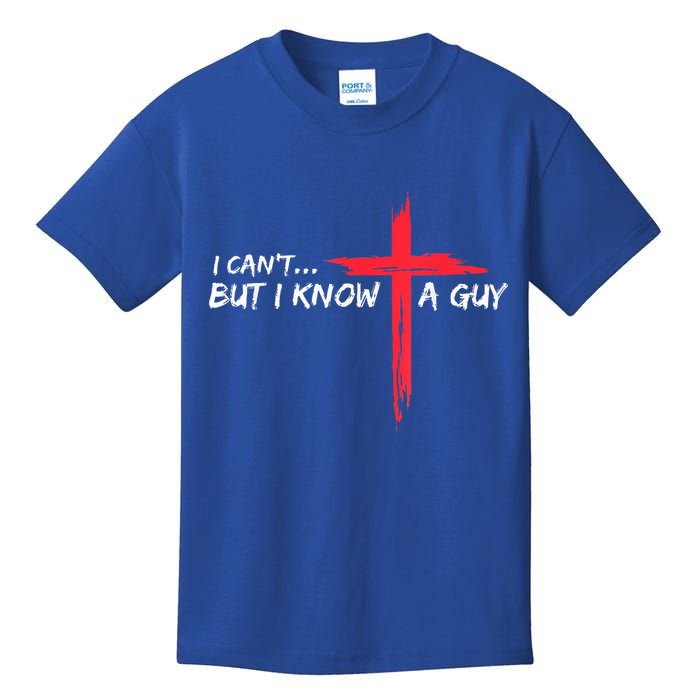 I Can't But I Know A Guy Jesus Cross Funny Christian Kids T-Shirt