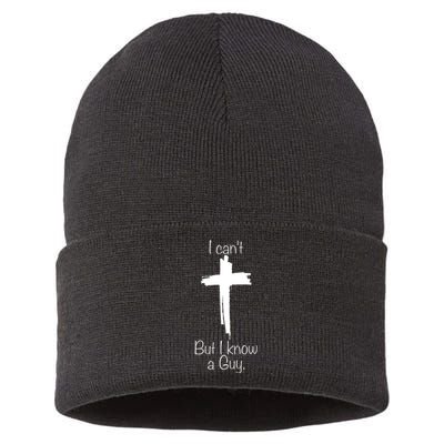 I Can't But I Know A Guy Jesus Cross Christian Sustainable Knit Beanie