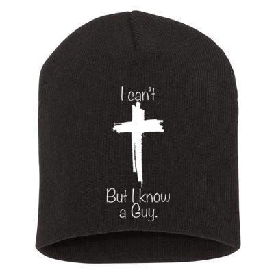 I Can't But I Know A Guy Jesus Cross Christian Short Acrylic Beanie