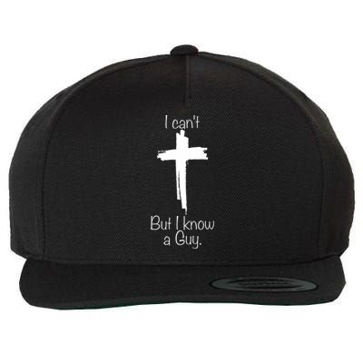 I Can't But I Know A Guy Jesus Cross Christian Wool Snapback Cap