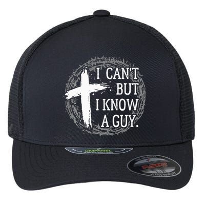 I can't but I know a guy Jesus cross funny christian Faith Flexfit Unipanel Trucker Cap