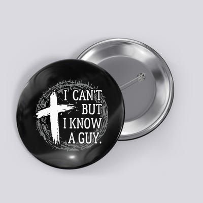 I can't but I know a guy Jesus cross funny christian Faith Button
