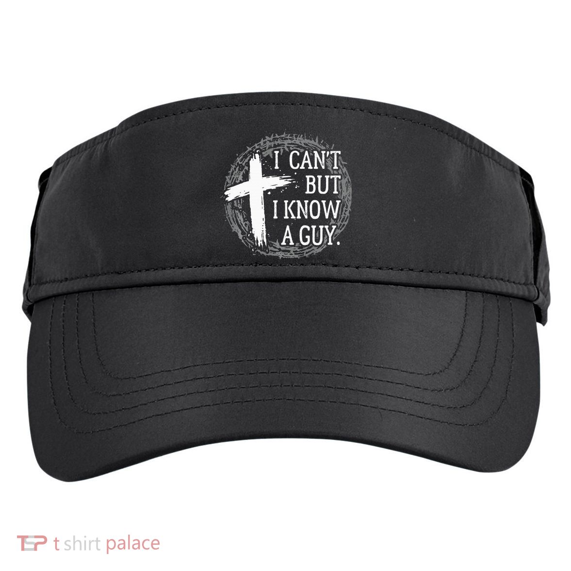 I can't but I know a guy Jesus cross funny christian Faith Adult Drive Performance Visor