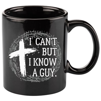 I can't but I know a guy Jesus cross funny christian Faith 11oz C Handle Ceramic Mug